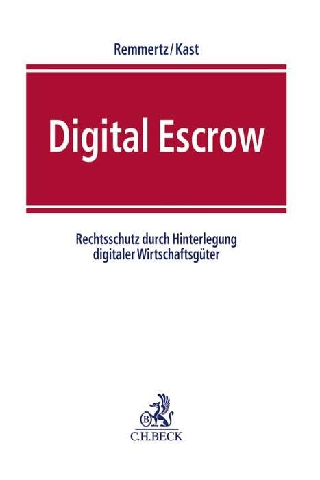 Digital Escrow: Rechtsschutz durch Hinterlegung digitaler Wirtschaftsgüter Law