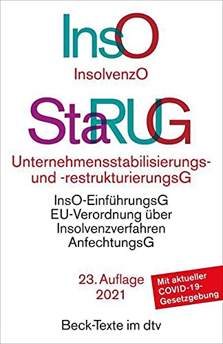 Insolvenzordnung / Unternehmensstabilisierungs- und -restrukturierungsgesetz: mit Einführungsgesetz zur Insolvenzordnung, VO (EU) 2015/848 über ... Vorschriften - Rechtsstand: 1. Februar 2021 Books