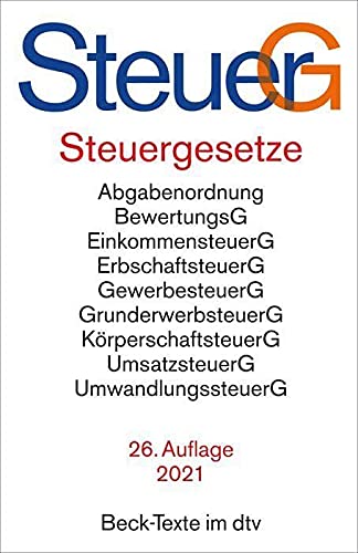Steuergesetze: Abgabenordnung, Bewertungsgesetz, Einkommensteuer einschließlich Nebenbestimmungen sowie Einkommensteuer-Tabellen, Erbschaftsteuer, ... u.a. - Rechtsstand: 1. Januar 2021 Books