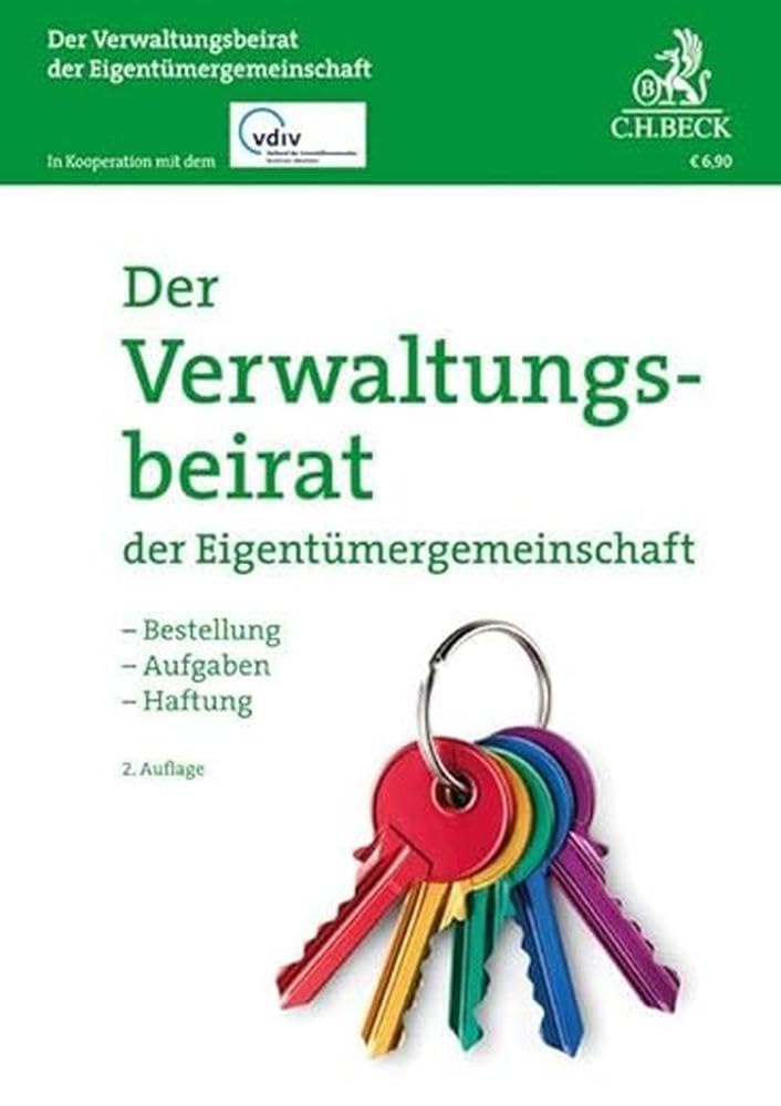 Der Verwaltungsbeirat der Eigentümergemeinschaft: Bestellung, Aufgaben, Haftung book