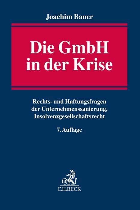 Die GmbH in der Krise: Praxis-, Rechts- und Haftungsfragen der Unternehmenssanierung, Insolvenzgesellschaftsrecht Law