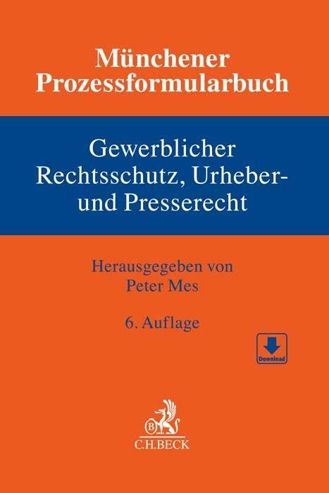 Münchener Prozessformularbuch Bd. 5: Gewerblicher Rechtsschutz, Urheber- und Presserecht Law