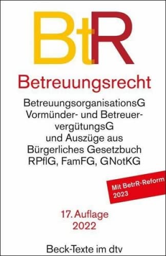 Betreuungsrecht: mit Bürgerliches Gesetzbuch (Auszug), mit Einführungsgesetz zum BGB (Auszug), Gerichtsverfassungsgesetz (Auszug), Rechtspflegergesetz ... Vormünder- und Betreuervergütungsgesetz Books