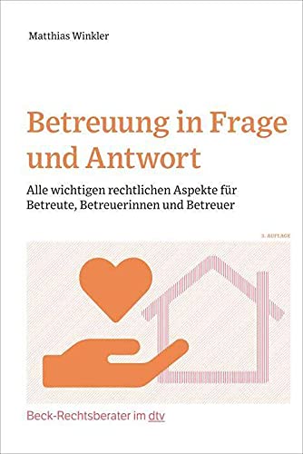 Betreuung in Frage und Antwort: Alle wichtigen rechtlichen Aspekte für Betreute und Betreuer Books