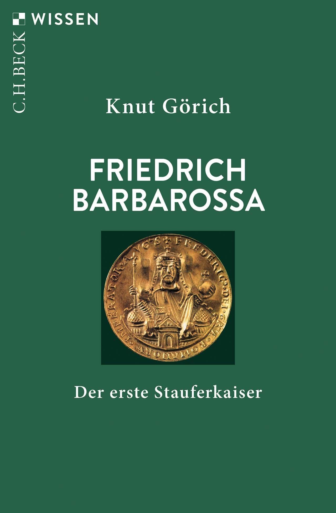 Friedrich Barbarossa: Der erste Stauferkaiser (C.H.BECK Wissen) Politics & Society