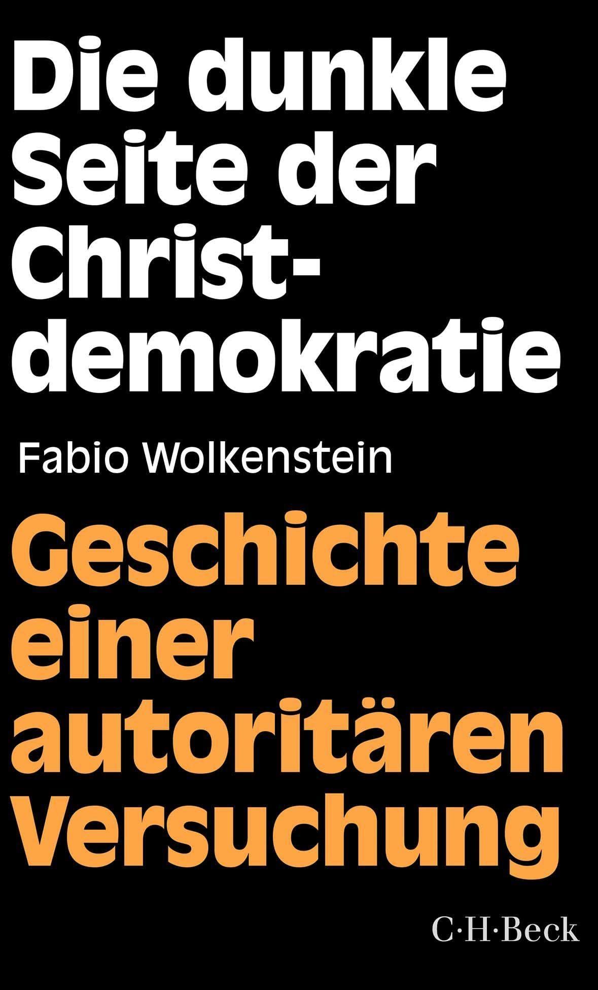 Die dunkle Seite der Christdemokratie: Geschichte einer autoritären Versuchung (Beck Paperback) Social Sciences