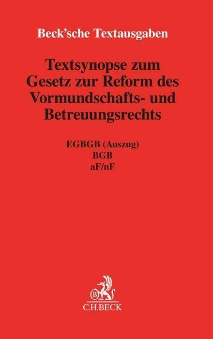 Textsynopse zum Gesetz zur Reform des Vormundschafts- und Betreuungsrechts Law