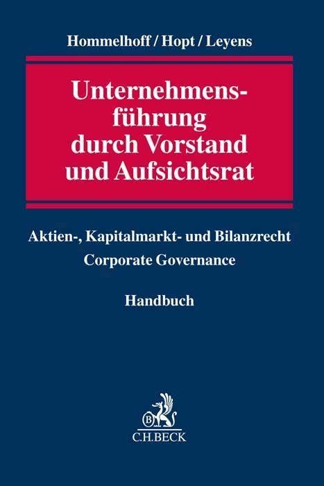 Unternehmensführung durch Vorstand und Aufsichtsrat: Aktien-, Kapitalmarkt- und Bilanzrecht, Corporate Governance Law