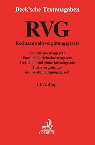 RVG: Rechtsanwaltsvergütungsgesetz, Gerichtskostengesetz, Familiengerichtskostengesetz, Gerichts- und Notarkostengesetz, Justizvergütungs- und ... 15. November 2021 (Beck'sche Textausgaben) Law