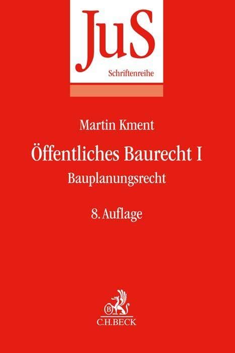 Öffentliches Baurecht I: Bauplanungsrecht (JuS-Schriftenreihe) Law