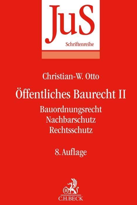 Öffentliches Baurecht II: Bauordnungsrecht, Nachbarschutz, Rechtsschutz Law
