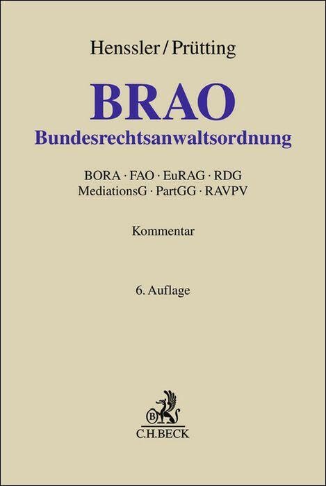 Bundesrechtsanwaltsordnung: mit BORA, FAO, EuRAG, RAVPV, Rechtsdienstleistungsgesetz, Mediationsgesetz, ZMediatAusbV und Partnerschaftsgesellschaftsgesetz (Grauer Kommentar) Law