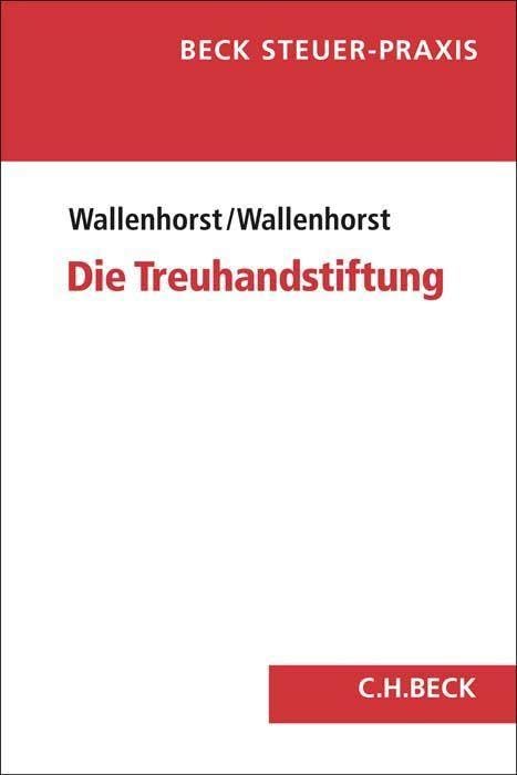 Die Treuhandstiftung: Recht, Vermögen, Steuern (Beck Steuer-Praxis) Law