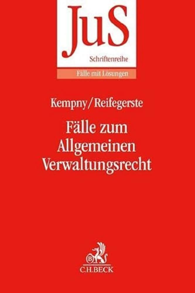 Fälle zum Allgemeinen Verwaltungsrecht (JuS-Schriftenreihe/Fälle mit Lösungen) Law