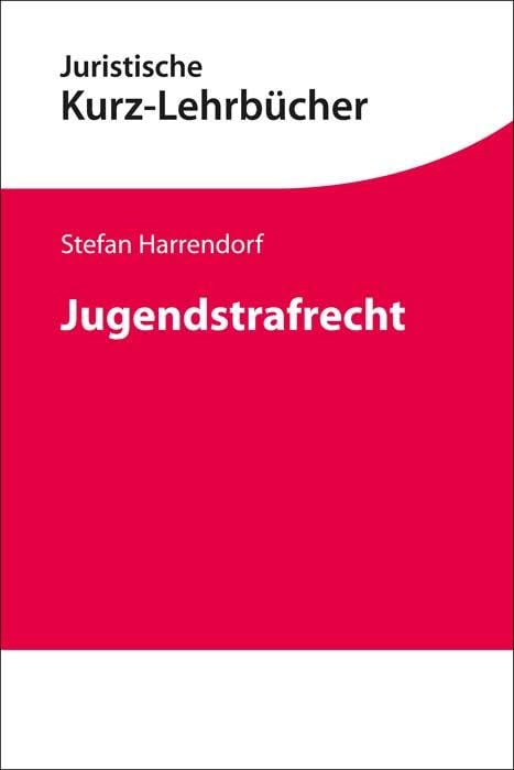 Jugendstrafrecht (Kurzlehrbücher für das Juristische Studium) Young adult books