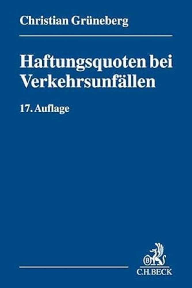 Haftungsquoten bei Verkehrsunfällen: Eine systematische Zusammenstellung veröffentlichter Entscheidungen nach dem StVG Law