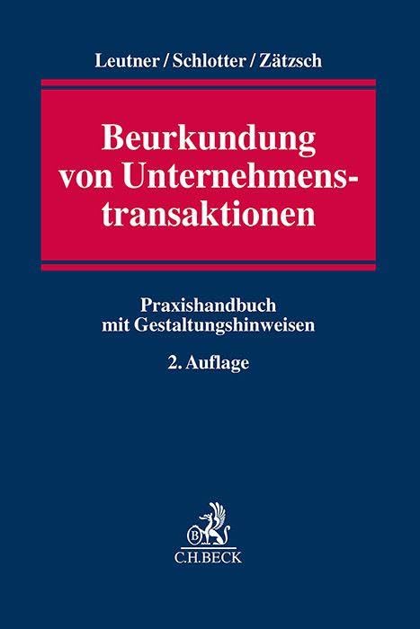 Beurkundung von Unternehmenstransaktionen: Praxishandbuch mit Gestaltungshinweisen Law