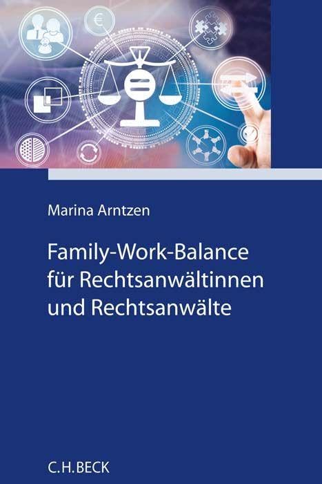 Family-Work-Balance für Rechtsanwältinnen und Rechtsanwälte Law