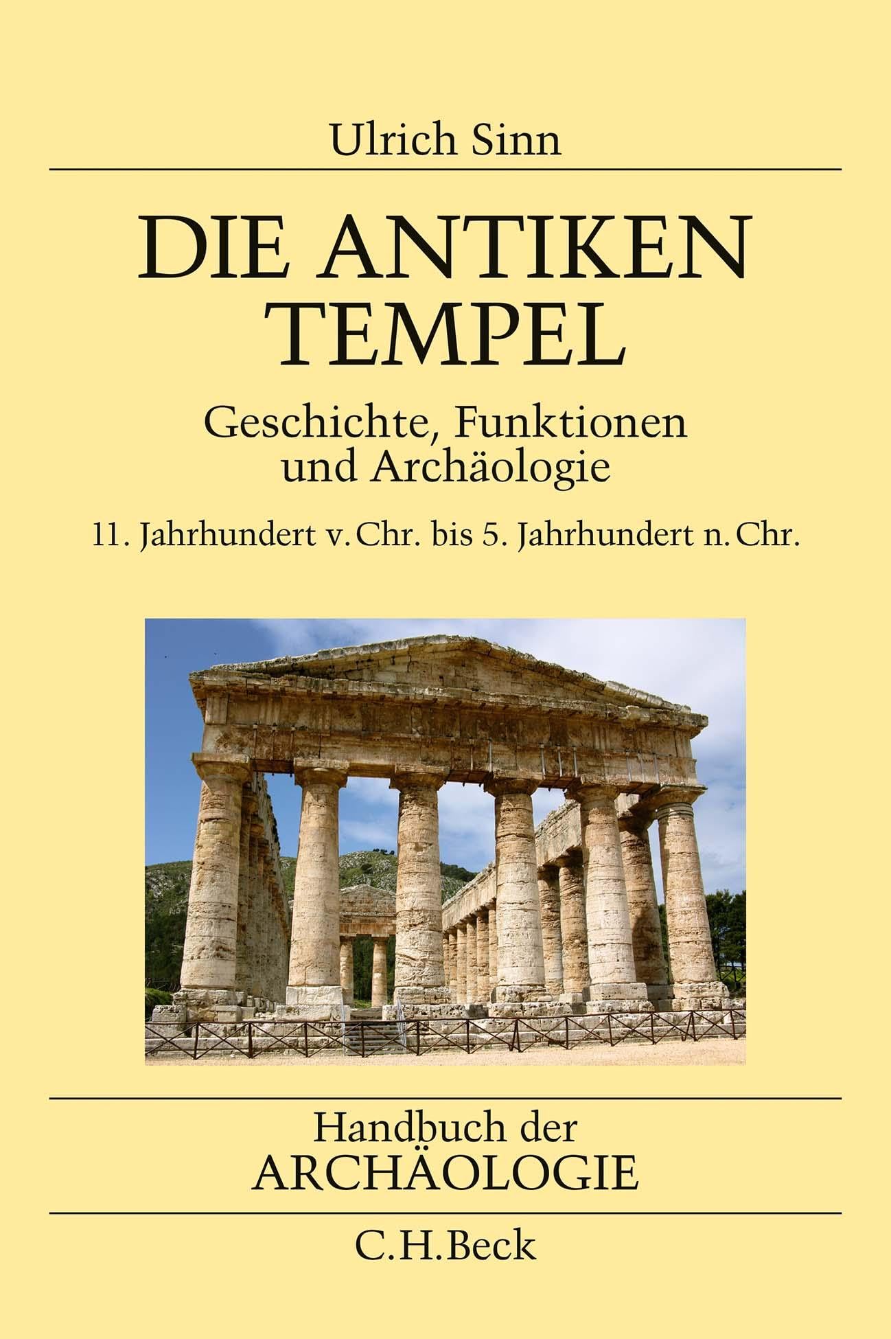 Die antiken Tempel: Geschichte, Funktionen und Archäologie (Handbuch der Archäologie) Architecture