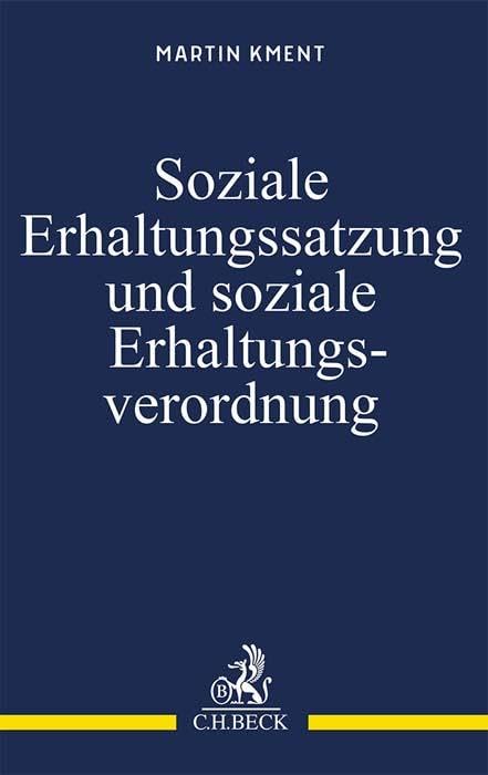 Soziale Erhaltungssatzung und soziale Erhaltungsverordnung: Städtebaulicher Milieuschutz nach dem Baugesetzbuch Law