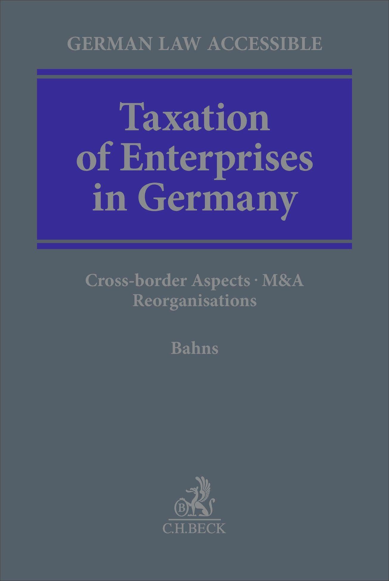 Taxation of Enterprises in Germany: Cross-border Aspects, M&A, Reorganisations (German Law Accessible) Law