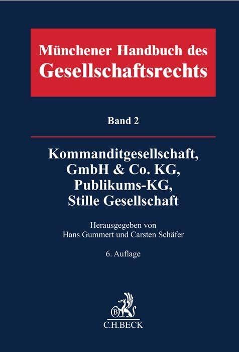 Münchener Handbuch des Gesellschaftsrechts Bd. 2: Kommanditgesellschaft, GmbH & Co. KG, Publikums-KG, Stille Gesellschaft Law