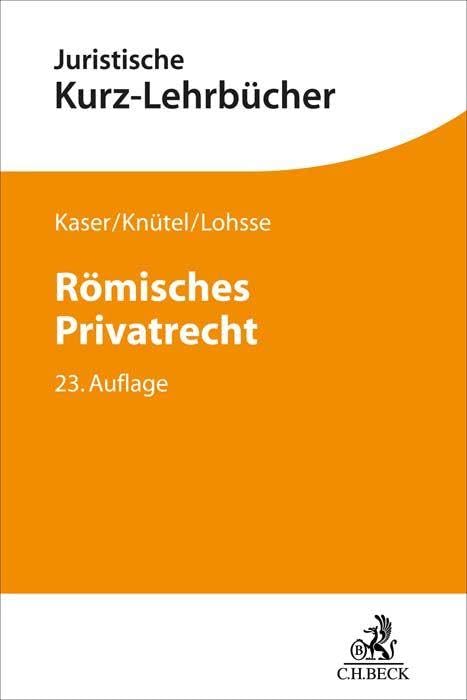 Römisches Privatrecht: Ein Studienbuch (Kurzlehrbücher für das Juristische Studium) Law