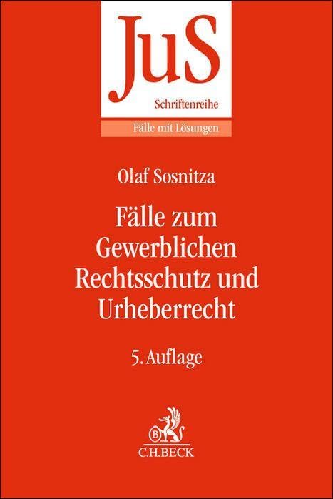 Fälle zum Gewerblichen Rechtsschutz und Urheberrecht (JuS-Schriftenreihe/Fälle mit Lösungen) Law