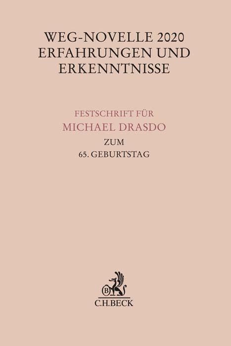 WEG-Novelle 2020 - Erfahrungen und Erkenntnisse: Festschrift für Michael Drasdo zum 65. Geburtstag (Festschriften, Festgaben, Gedächtnisschriften) Law