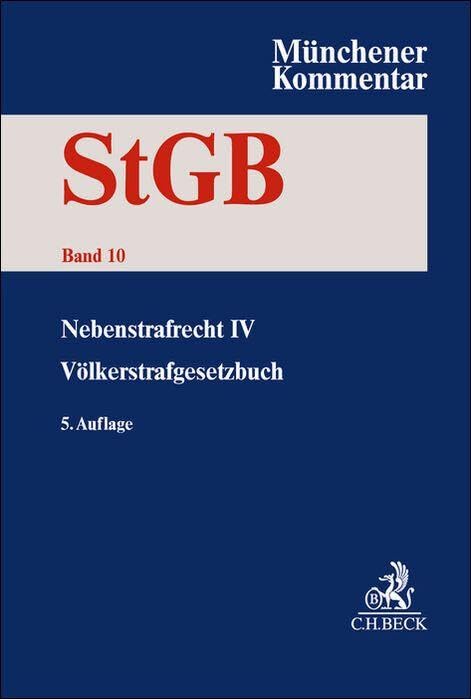 Münchener Kommentar zum Strafgesetzbuch  Bd. 10: Nebenstrafrecht IV, Völkerstrafgesetzbuch Law