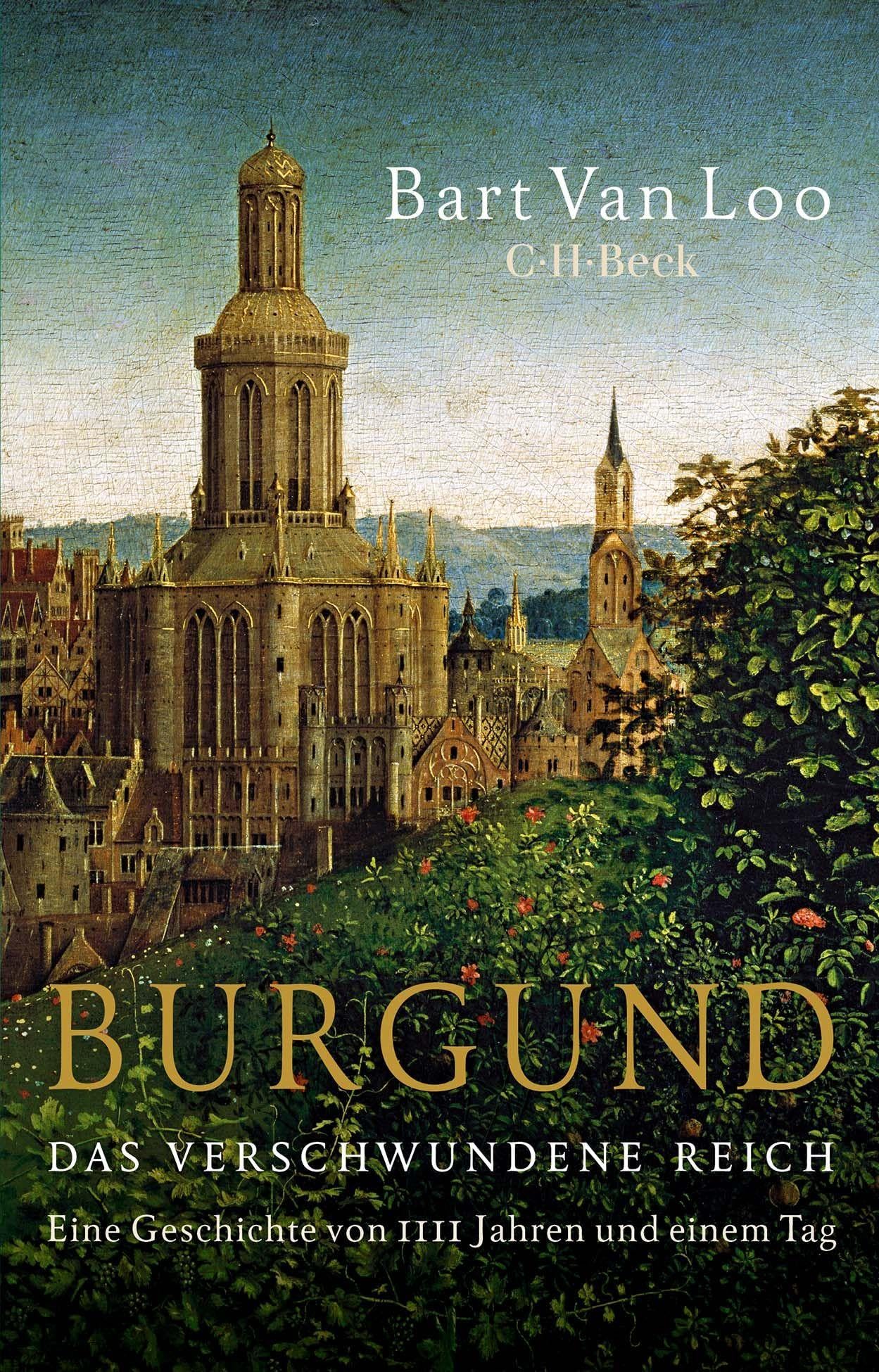 Burgund: Das verschwundene Reich. Eine Geschichte von 1111 Jahren und einem Tag (Beck Paperback) Film, Art & Culture