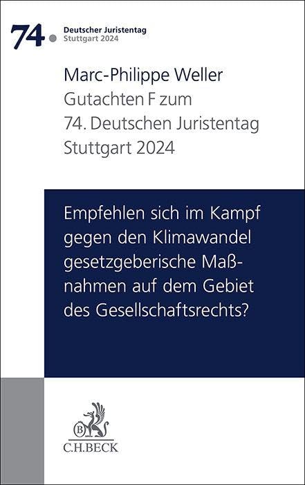 Verhandlungen des 74. Deutschen Juristentages Stuttgart 2024 Bd. I: Gutachten Teil F: Empfehlen sich im Kampf gegen den Klimawandel gesetzgeberische Maßnahmen auf dem Gebiet des Gesellschaftsrechts? Law