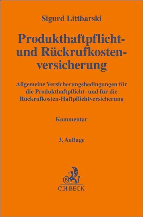 Produkthaftpflicht- und Rückrufkostenversicherung: Versicherungsbedingungen für die Produkthaftpflicht- und für die Rückrufkosten-Haftpflichtversicherung (Gelbe Erläuterungsbücher) Law