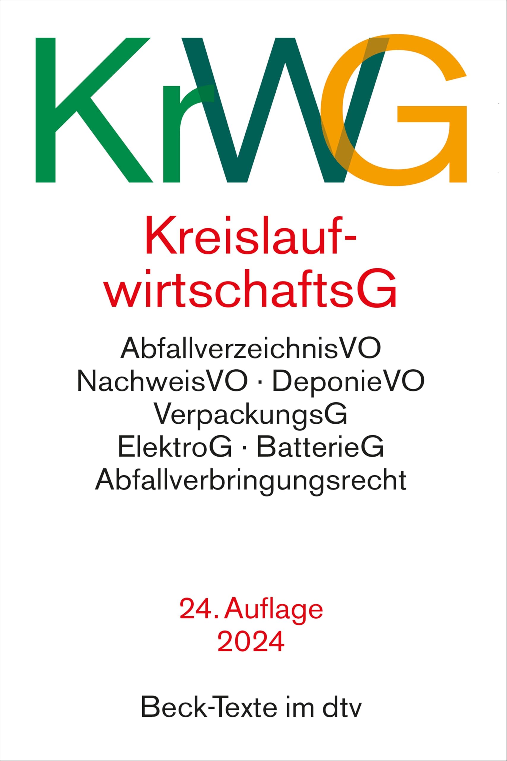 Kreislaufwirtschaftsgesetz. KrWG: mit Verordnungen, Verpackungsgesetz, Elektro- und Elektronikgerätegesetz, Batteriegesetz, Abfallverbringungsrecht. Textausgabe. Rechtsstand: 1. Dezember 2023 Law