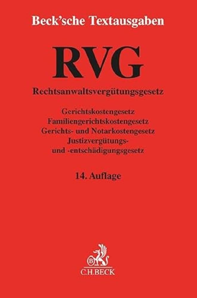 RVG: Rechtsanwaltsvergütungsgesetz, Gerichtskostengesetz, Familiengerichtskostengesetz, Gerichts- und Notarkostengesetz, Justizvergütungs- und ... 15. Mai 2024 (Beck'sche Textausgaben) Law