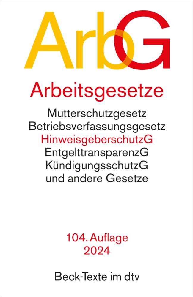 Arbeitsgesetze ArbG: mit den wichtigsten Bestimmungen zum Arbeitsverhältnis, Kündigungsrecht, Arbeitsschutzrecht, Berufsbildungsrecht, Tarifrecht, ... Mitbestimmungsrecht und Verfahrensrecht Law
