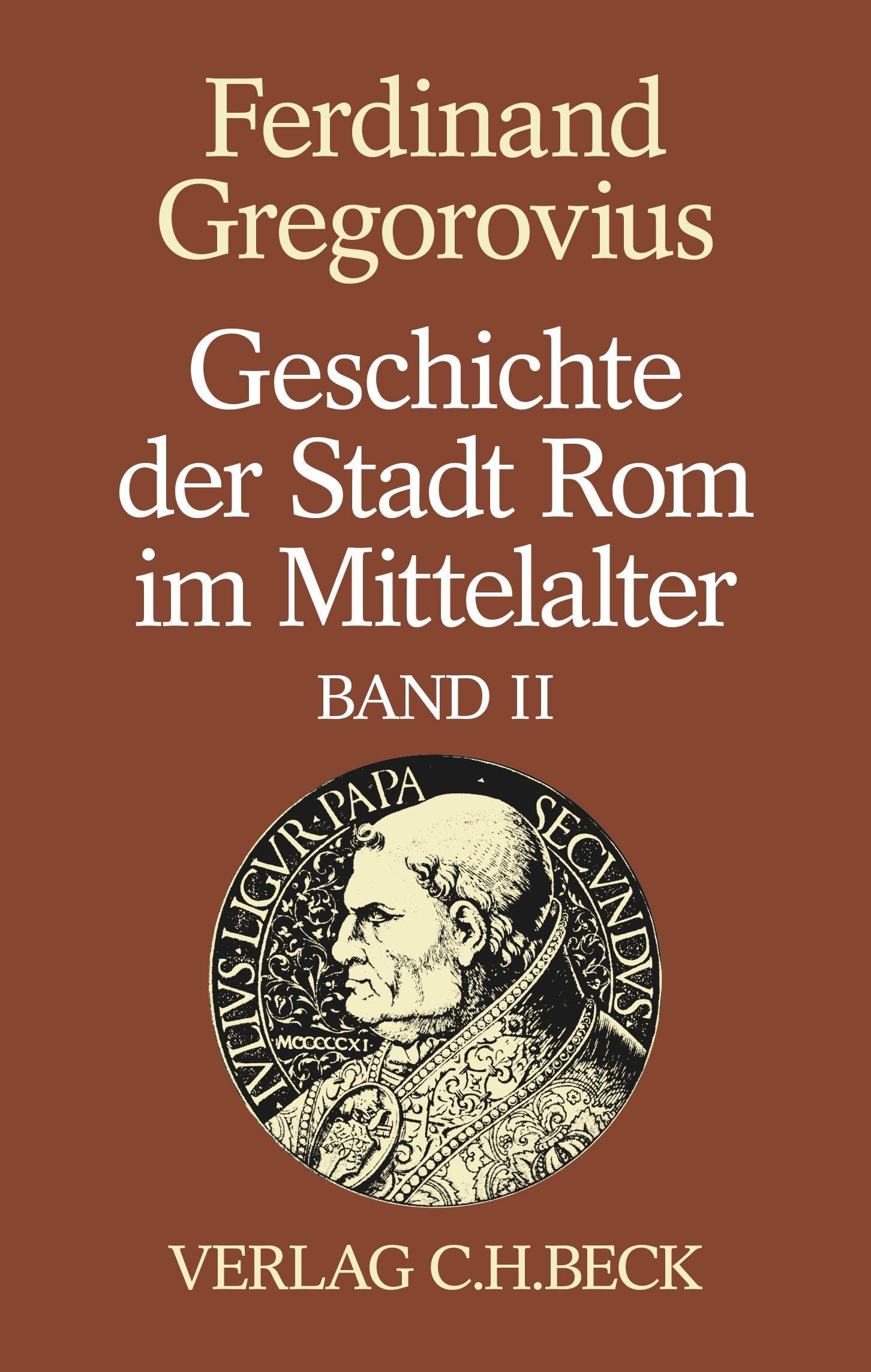 Geschichte der Stadt Rom im Mittelalter  Band 2: Siebentes bis zwölftes Buch General education