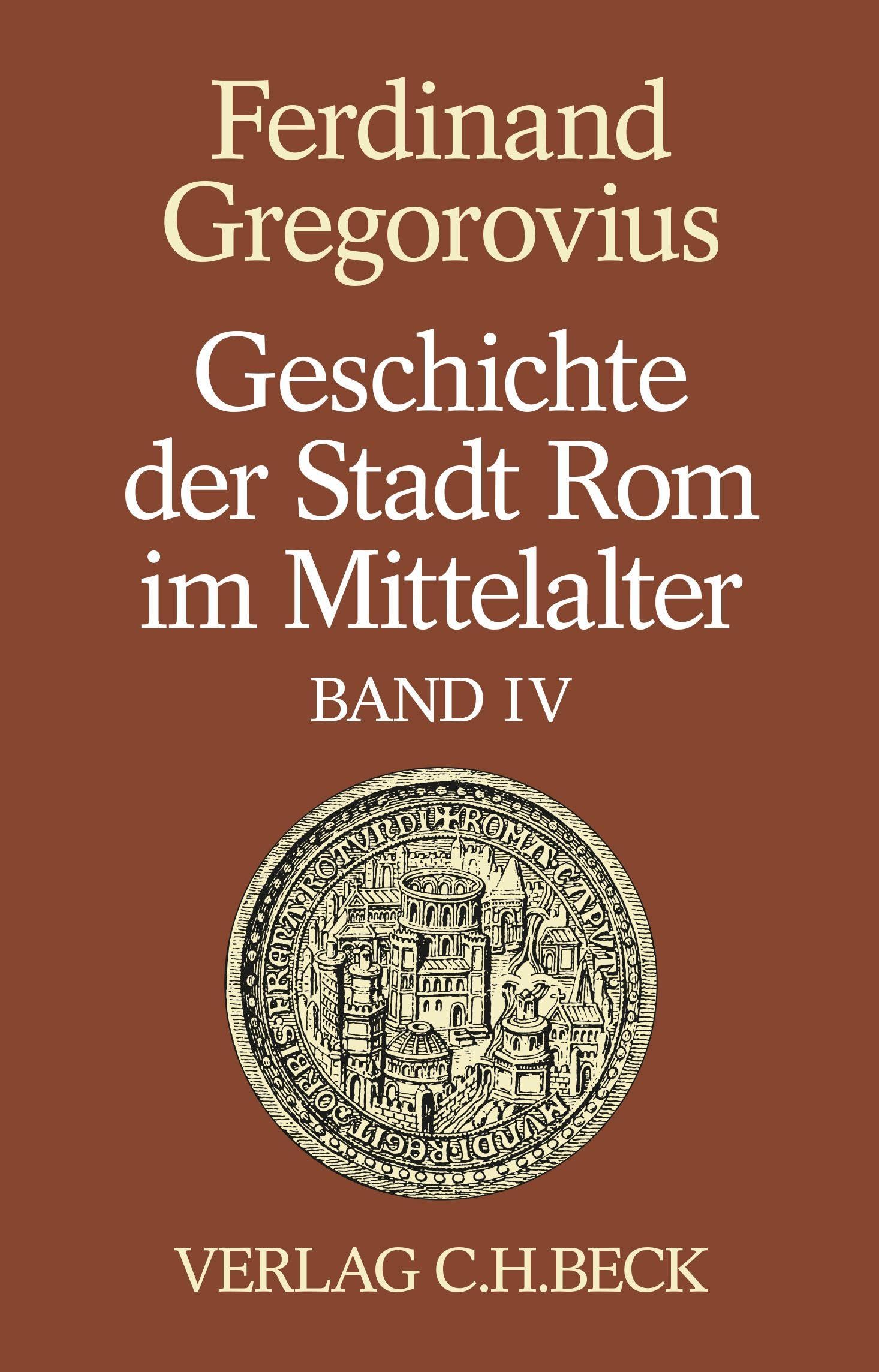 Geschichte der Stadt Rom im Mittelalter  Band 4: Einführung. Anhang. Register General education