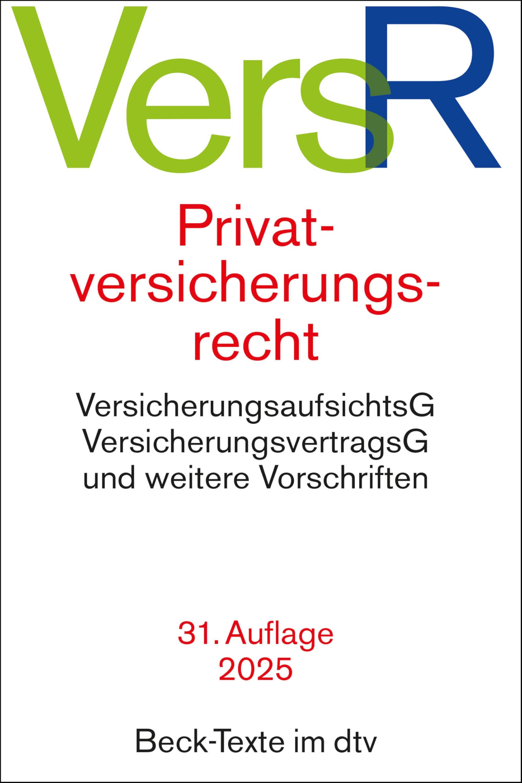 Privatversicherungsrecht: VersicherungsaufsichtsG, VersicherungsvertragsG und weitere Vorschriften (Beck-Texte im dtv) Law
