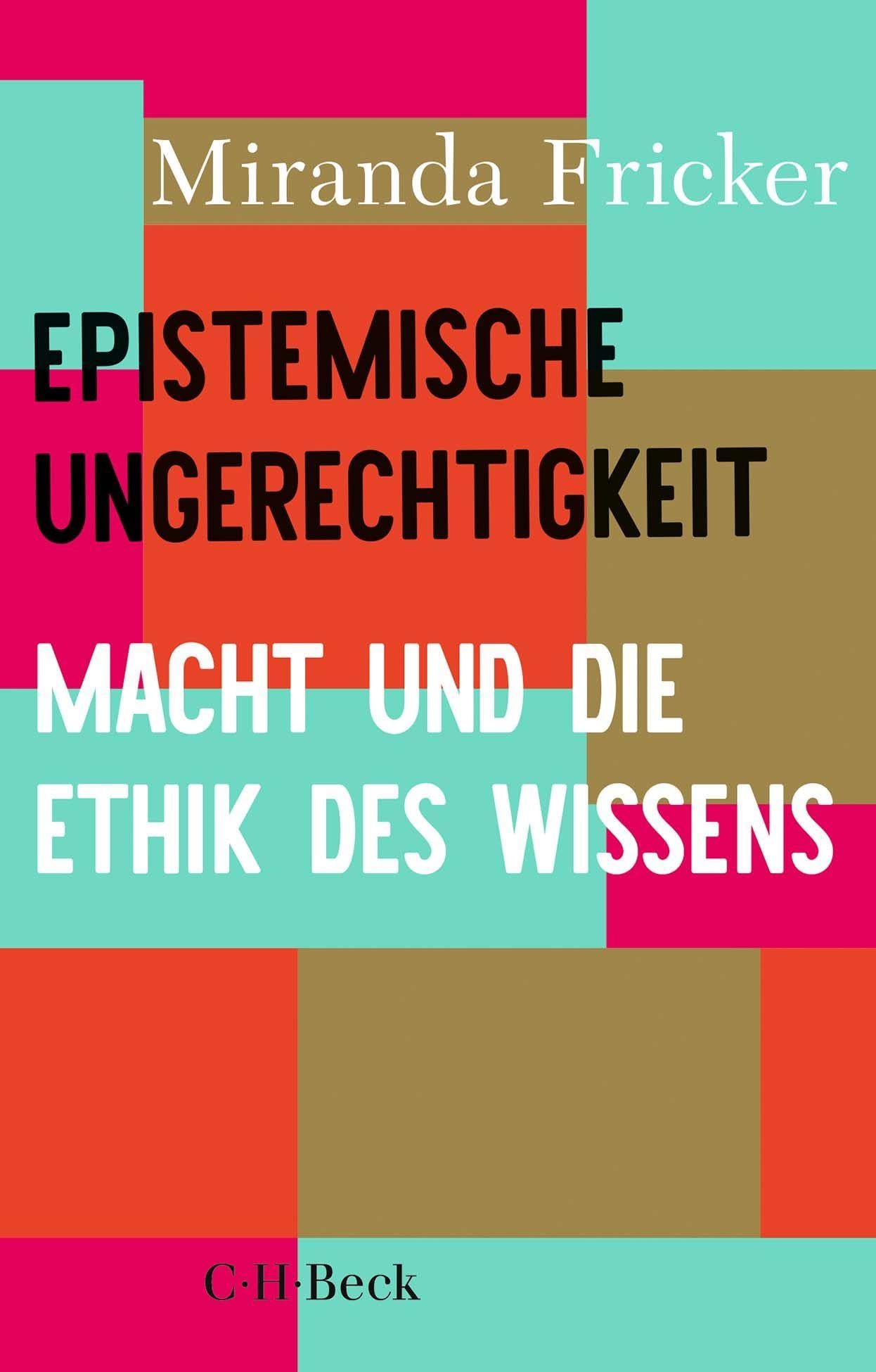 Epistemische Ungerechtigkeit: Macht und die Ethik des Wissens (Beck Paperback) Philosophy