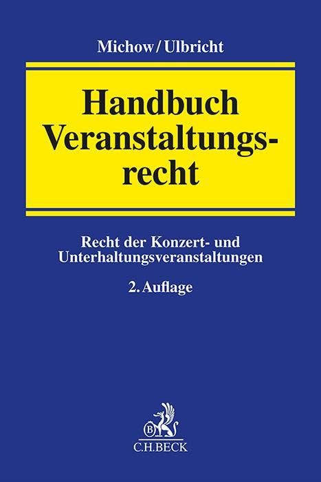 Handbuch Veranstaltungsrecht: Recht der Konzert- und Unterhaltungsveranstaltungen Law