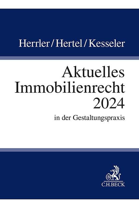 Aktuelles Immobilienrecht 2024: in der Gestaltungspraxis Law