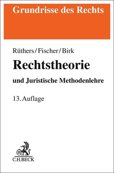 Rechtstheorie: und Juristische Methodenlehre (Grundrisse des Rechts) Law