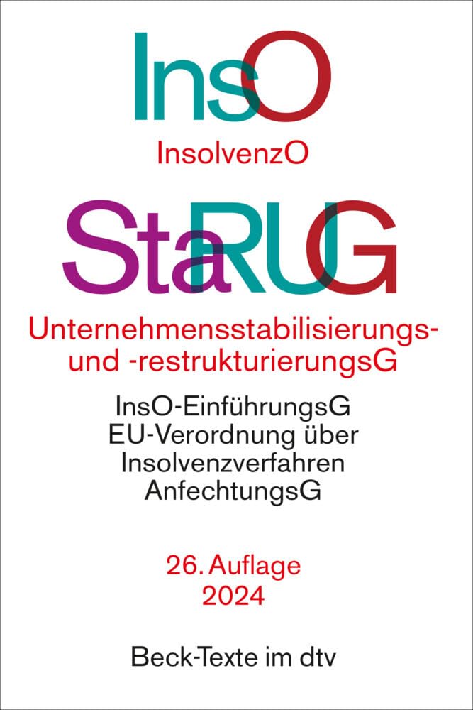 Insolvenzordnung / Unternehmensstabilisierungs- und -restrukturierungsgesetz. InsO / StaRUG: mit Einführungsgesetz zur Insolvenzordnung, VO (EU) ... Textausgabe. Rechtsstand: 1. September 2024 Law