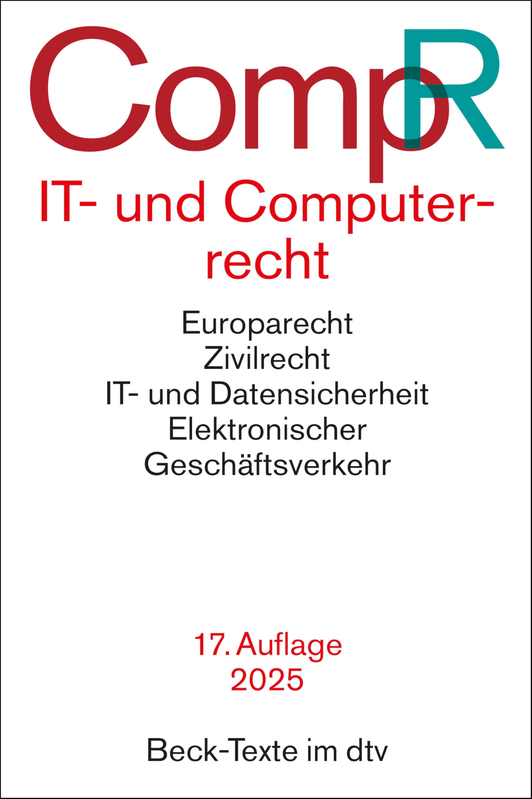 IT- und Computerrecht: Rechtsstand: 1. Januar 2025 (Beck-Texte im dtv) Law Books