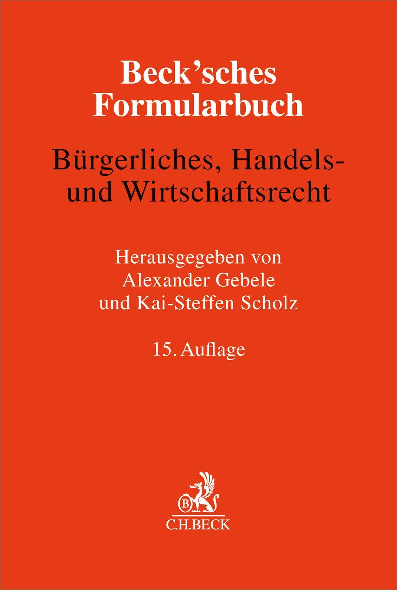Beck'sches Formularbuch Bürgerliches, Handels- und Wirtschaftsrecht Law