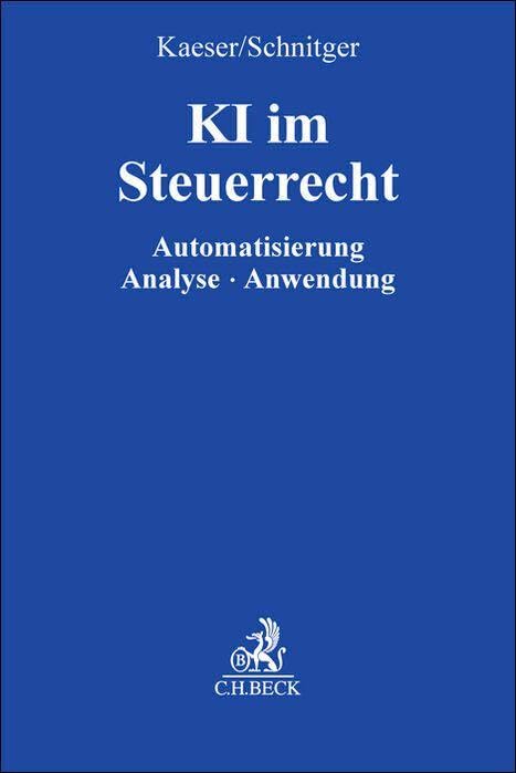 KI im Steuerrecht: Automatisierung - Analyse - Anwendung Law