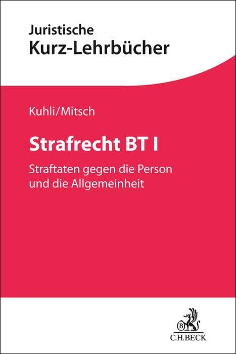 Strafrecht BT 1: Straftaten gegen die Person und die Allgemeinheit (Kurzlehrbücher für das Juristische Studium) Law