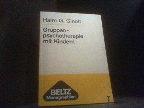Gruppenpsychotherapie mit Kindern: Theorie und Praxis der Spieltherapie (Beltz Monographien Sozialpädagogik) Education & Training
