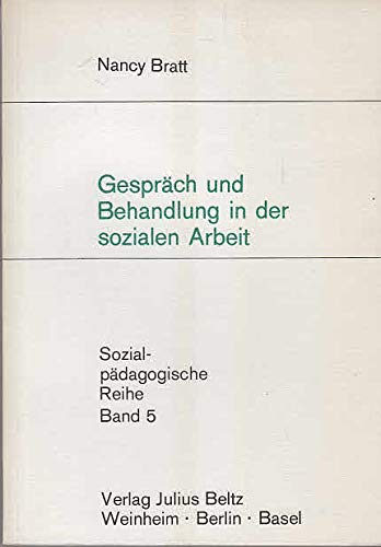 Gespräch und Behandlung in der sozialen Arbeit. Ein Wegweiser für die praktische Menschenbehandlung Books